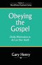 Obeying the Gospel: Daily Motivation to Act on Our Faith