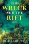 The Wreck & The Rift, Book 3