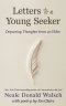 Letters to a Young Seeker: Departing Thoughts from an Elder
