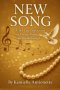 New Song: A 365 Day Devotional For Prayer, Praise, And Breakthrough