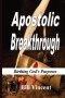 Apostolic Breakthrough: Birthing God's Purposes