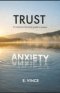 Trust: A Scripture-Forward Guide to Peace