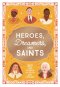 Heroes, Dreamers, and Saints