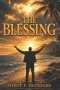 THE BLESSING: The Key to Unlocking Your Divine Destiny