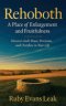 Rehoboth, A Place of Enlargement and Fruitfulness: Discover God's Peace, Provision, and Overflow in Your Life