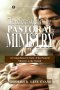 The Believer's Guide to the Pastoral Ministry: A Comprehensive Study of the Pastoral Ministry in the Church
