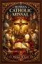 Roman Catholic Missal Daily: Your Complete Daily Companion for Mass, Prayers, and Devotion - Guided Reflections for Every Liturgical Day