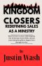 KINGDOM CLOSERS: Redefining Sales as a Ministry