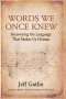 Words We Once Knew: Recovering the Language That Makes Us Human