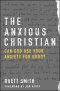 The Anxious Christian