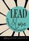 Lead and Love: Devotions for Women in Ministry