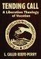 Tending Call: A Liberation Theology of Vocation
