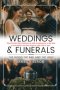 Weddings and Funerals...The Good The Bad and the Ugly