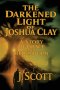 The Darkened Light of Joshua Clay: A Story of Grace and Redemption