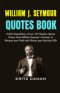 WILLIAM J. SEYMOUR QUOTES BOOK: A Rich Compilation of over 150 Timeless Quotes Drawn from William Seymour's Sermons to Sharpen your Faith and Elevate