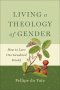 Living a Theology of Gender