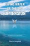 Living Water of the 3rd Dimension: A Collection of True Short Stories