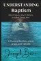 Understanding Baptism: What It Means, Why It Matters, and What Comes Next
