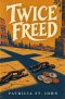 Twice Freed