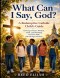 What Can I Say, God?: A Redemptive Catholic Child's Guide Growing in Prayer, wisdom, Truth and Defending Christian Faith with Strong Conviction