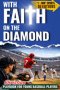 With Faith on the Diamond: Christian Playbook for Young Baseball Players. Bible-Based 1-Minute Sports Devotions to Build Mental Toughness, Confidence