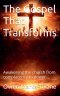 The Gospel that transforms: Awakening the church from complacency to power