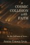 A Cosmic Collision With Faith