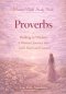 Women Bible Study Book Proverbs: Walking in Wisdom: A Woman's Journey into God's Heart and Counsel