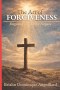 The Art of Forgiveness: Forgiving "As" Christ Forgave