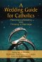 A Wedding Guide for Catholics
