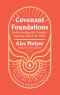 Covenant Foundations: Understanding the Promise-Keeping God of the Bible