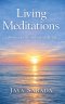 Living Meditations: A Journey in the Silence of Being