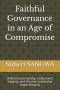 Faithful Governance in an Age of Compromise: Biblical Accountability, Institutional Integrity, and Christian Leadership Under Pressure