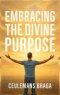 Embracing Divine Purpose  Unraveling Purpose