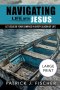 Navigating Life with Jesus  (Large Print Edition): Let Jesus be your compass in every season of life