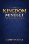 The Kingdom Mindset Every Believer Must Develop