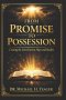 From Promise to Possession: Crossing the Line Between Hope and Reality