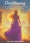 Overflowing: A Transformative Journey to Cultivate and Harvest the Fruit of Joy