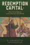 Redemption Capital: The Crisis of Empire and the Rise of the New World