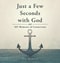 Just a Few Seconds with God: 365 Moments of Connection