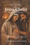 The History of Jesus Christ - "From Birth to Eternity - Volume 1