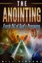 The Anointing: Fresh Oil of God's Presence