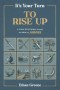 It's Your Turn To Rise Up