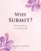 Why Submit?: Discovering the Key to a Contented Life