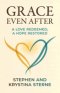 Grace Even After : A Love Redeemed, A Hope Restored