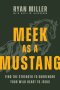 Meek as a Mustang