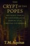 The Crypt of the Popes: The Untold Story of St. Callixtus and the Mapping of the Christian Underworld
