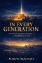 IN EVERY GENERATION: An Account of Kings, Captivity, and the Faithfulness of God