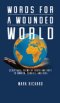 Words For A Wounded World: Scriptural Poems of Truth and Hope to Awaken, Convict, and Heal