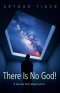 There Is No God: A Journey from Skepticism to...